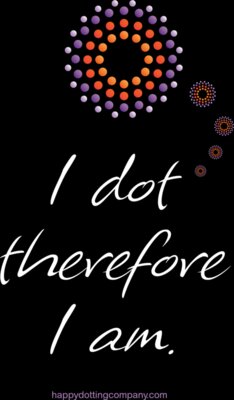 Dotting - I dot therefore I am